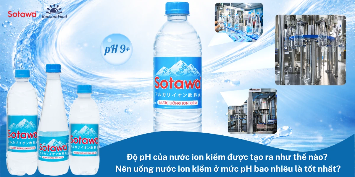 Độ pH của nước ion kiềm được tạo ra như thế nào? Nên uống nước ion kiềm ở mức pH bao nhiêu là tốt nhất?